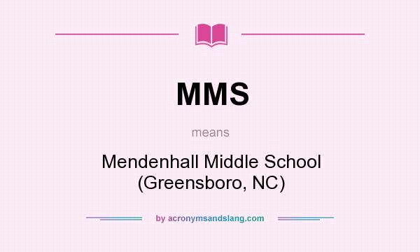What does MMS mean? It stands for Mendenhall Middle School (Greensboro, NC)