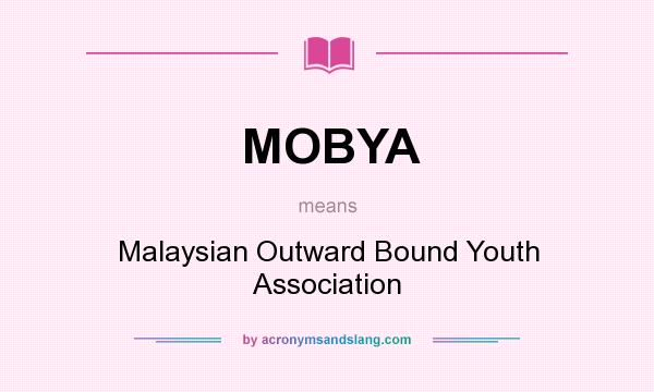What does MOBYA mean? It stands for Malaysian Outward Bound Youth Association
