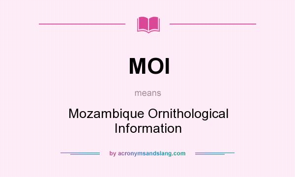 What does MOI mean? It stands for Mozambique Ornithological Information
