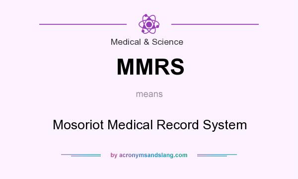 What does MMRS mean? It stands for Mosoriot Medical Record System