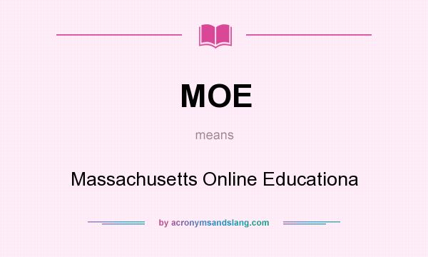 What does MOE mean? It stands for Massachusetts Online Educationa