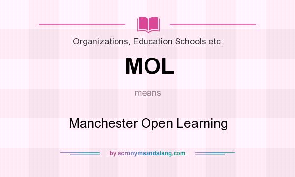 What does MOL mean? It stands for Manchester Open Learning