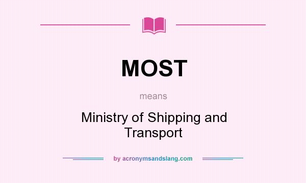What does MOST mean? It stands for Ministry of Shipping and Transport