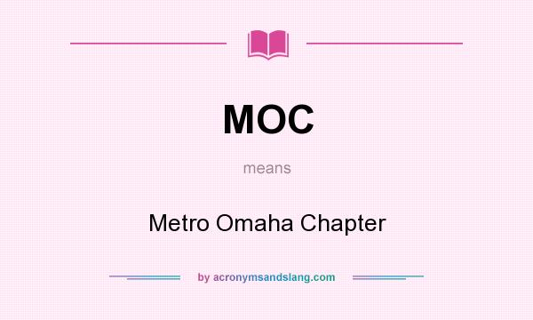 What does MOC mean? It stands for Metro Omaha Chapter