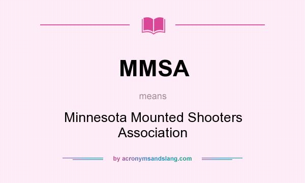 What does MMSA mean? It stands for Minnesota Mounted Shooters Association