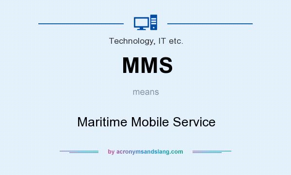 What does MMS mean? It stands for Maritime Mobile Service