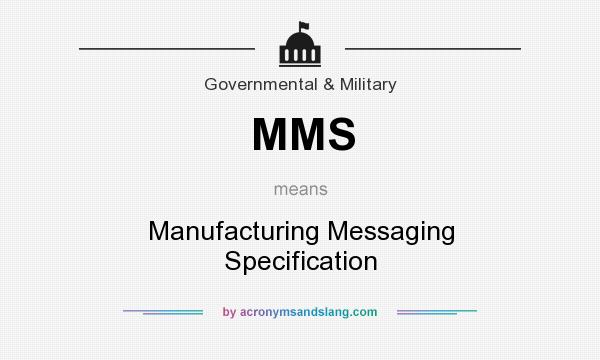 What does MMS mean? It stands for Manufacturing Messaging Specification