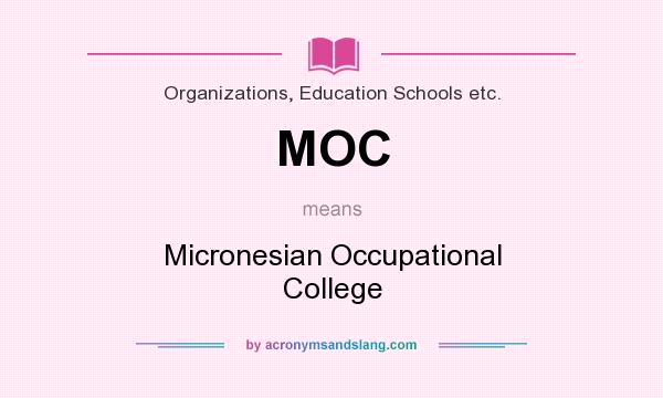What does MOC mean? It stands for Micronesian Occupational College
