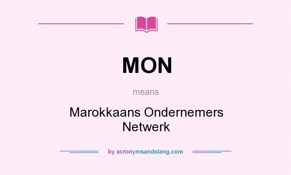 What does MON mean? It stands for Marokkaans Ondernemers Netwerk