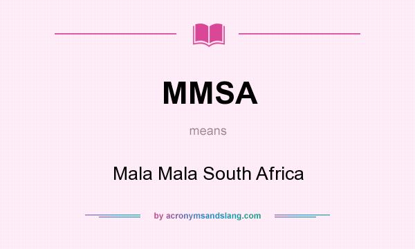 What does MMSA mean? It stands for Mala Mala South Africa