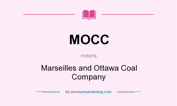 What does MOCC mean? It stands for Marseilles and Ottawa Coal Company