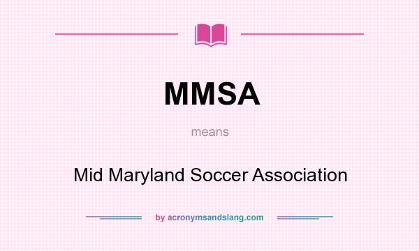 What does MMSA mean? It stands for Mid Maryland Soccer Association