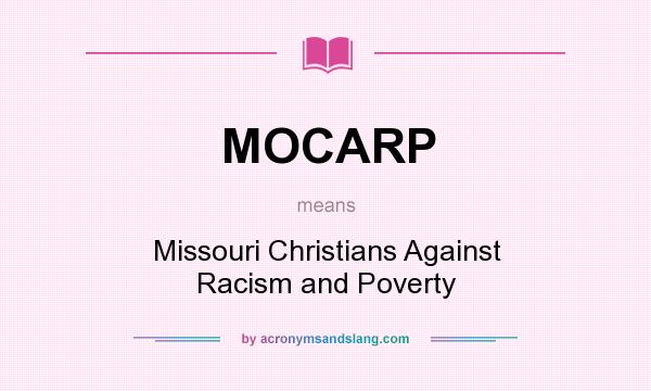 What does MOCARP mean? It stands for Missouri Christians Against Racism and Poverty