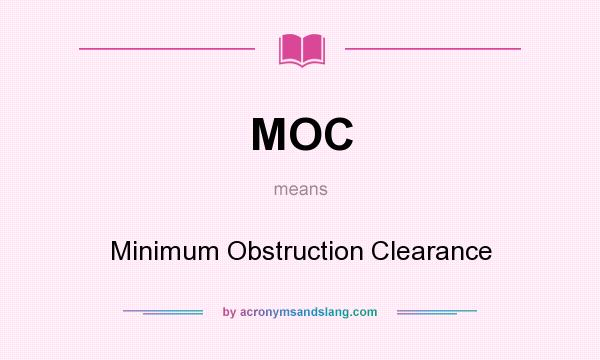 What does MOC mean? It stands for Minimum Obstruction Clearance