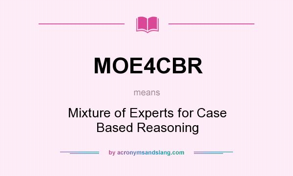 What does MOE4CBR mean? It stands for Mixture of Experts for Case Based Reasoning