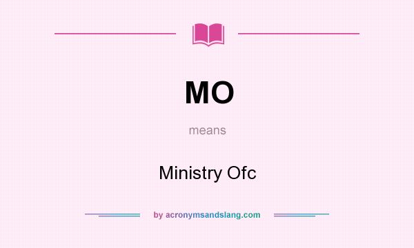 What does MO mean? It stands for Ministry Ofc
