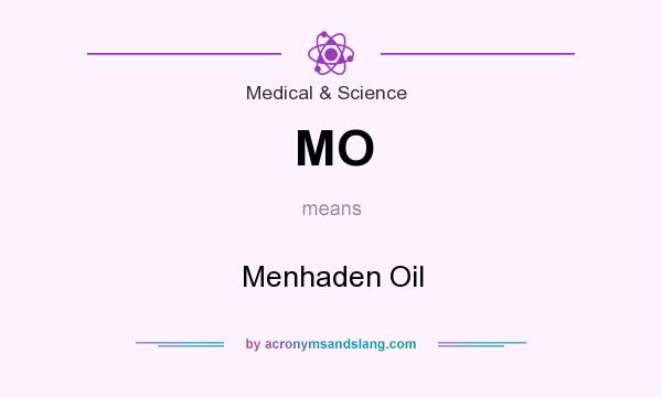 What does MO mean? It stands for Menhaden Oil