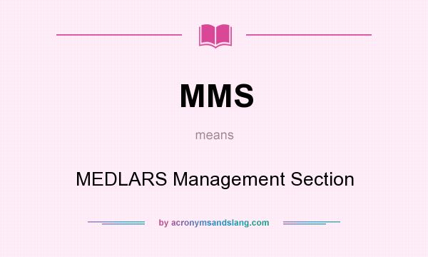 What does MMS mean? It stands for MEDLARS Management Section