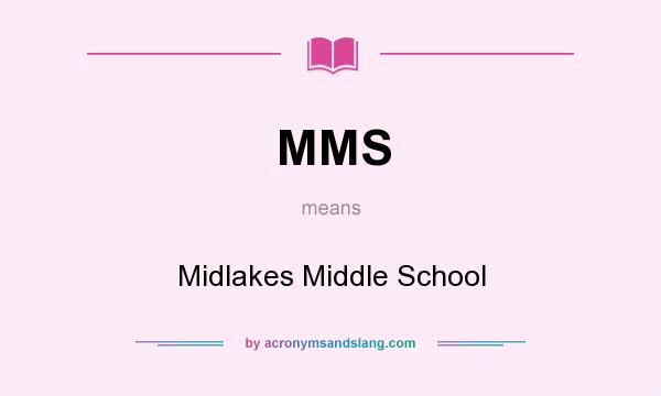 What does MMS mean? It stands for Midlakes Middle School