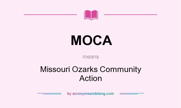 What does MOCA mean? It stands for Missouri Ozarks Community Action