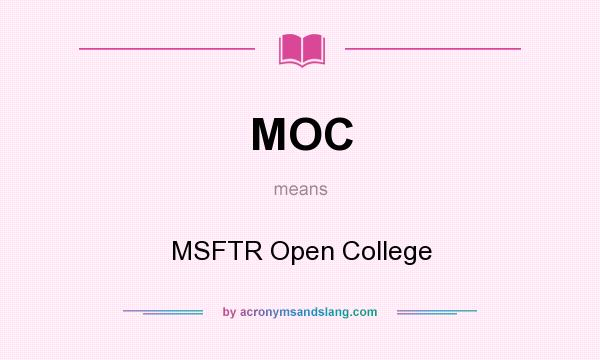 What does MOC mean? It stands for MSFTR Open College