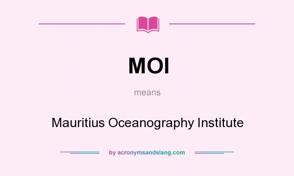 What does MOI mean? It stands for Mauritius Oceanography Institute