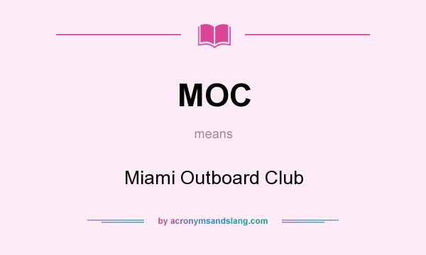 What does MOC mean? It stands for Miami Outboard Club