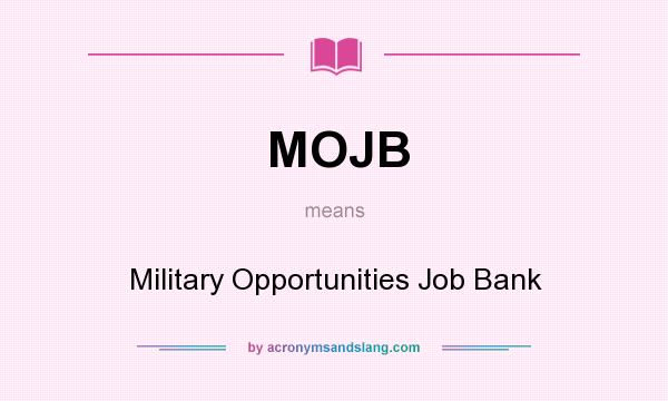 What does MOJB mean? It stands for Military Opportunities Job Bank