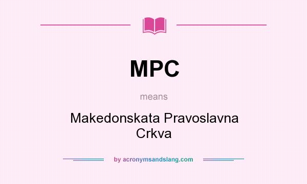 What does MPC mean? It stands for Makedonskata Pravoslavna Crkva