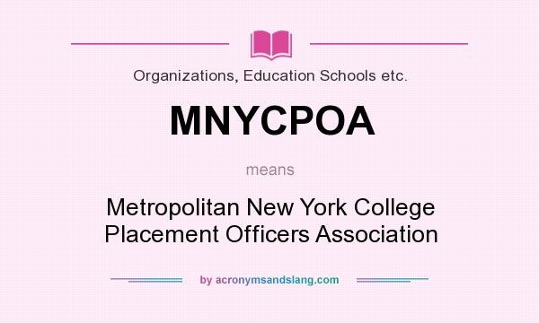 What does MNYCPOA mean? It stands for Metropolitan New York College Placement Officers Association