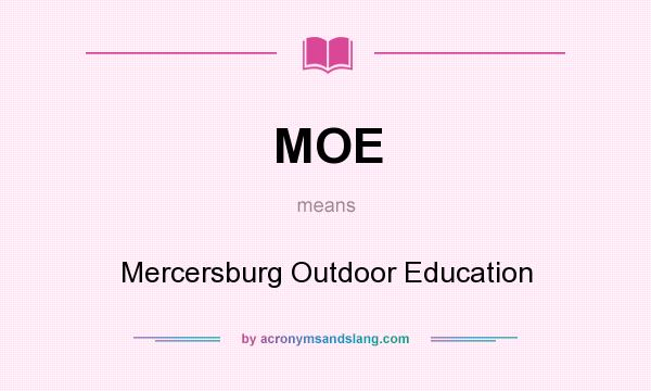 What does MOE mean? It stands for Mercersburg Outdoor Education