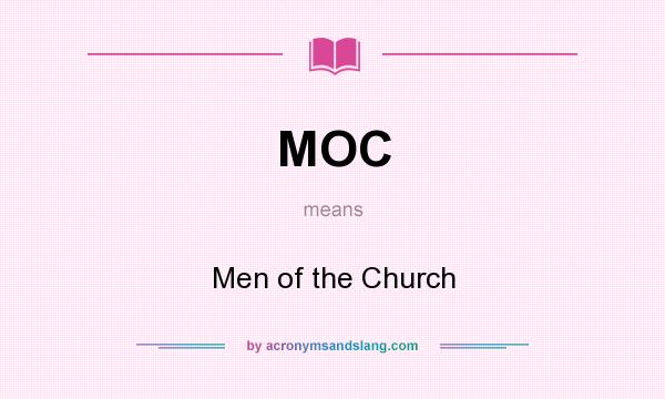 What does MOC mean? It stands for Men of the Church