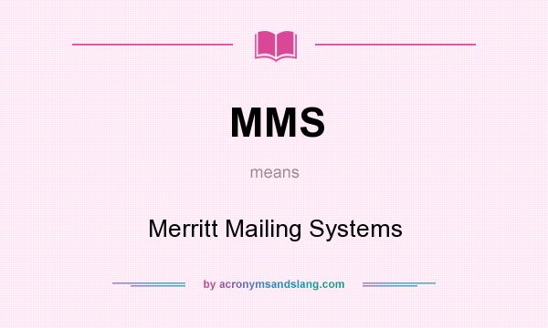 What does MMS mean? It stands for Merritt Mailing Systems