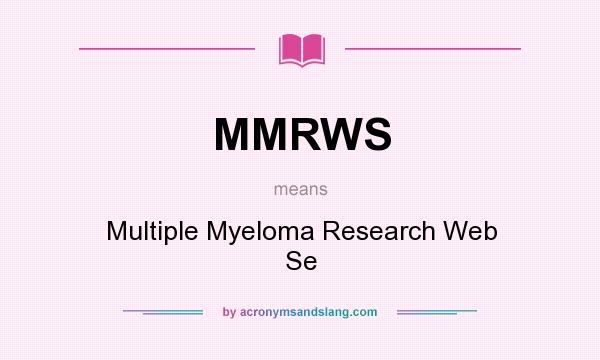 What does MMRWS mean? It stands for Multiple Myeloma Research Web Se