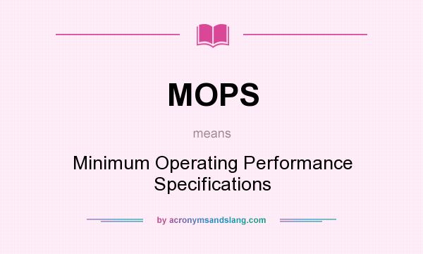 What does MOPS mean? It stands for Minimum Operating Performance Specifications
