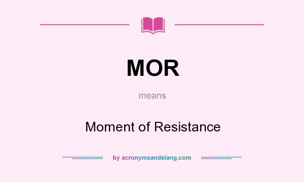What does MOR mean? It stands for Moment of Resistance