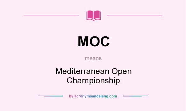 What does MOC mean? It stands for Mediterranean Open Championship