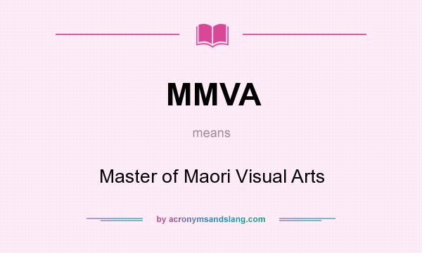 What does MMVA mean? It stands for Master of Maori Visual Arts
