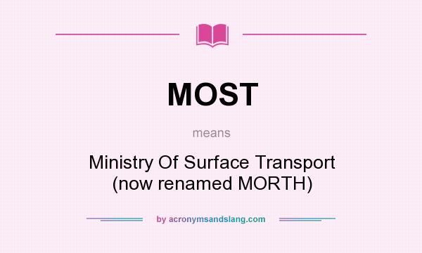 What does MOST mean? It stands for Ministry Of Surface Transport (now renamed MORTH)