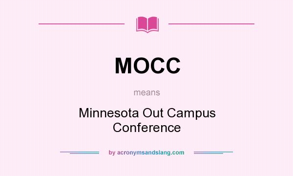 What does MOCC mean? It stands for Minnesota Out Campus Conference