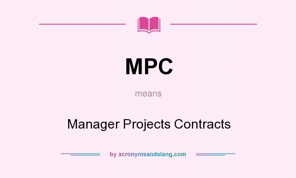 What does MPC mean? It stands for Manager Projects Contracts