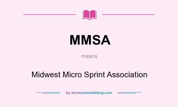 What does MMSA mean? It stands for Midwest Micro Sprint Association