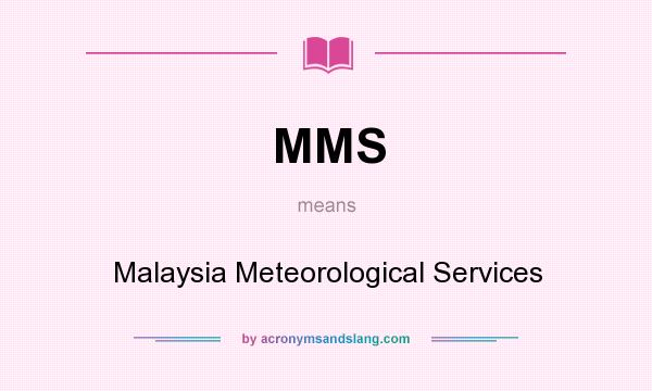 What does MMS mean? It stands for Malaysia Meteorological Services
