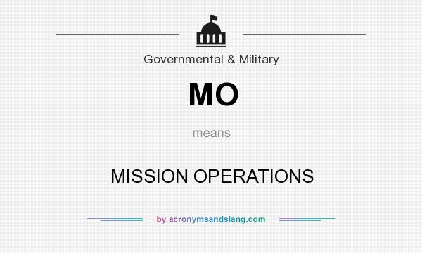 What does MO mean? It stands for MISSION OPERATIONS
