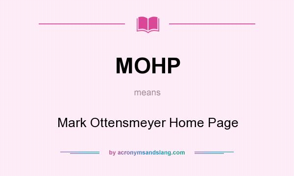 What does MOHP mean? It stands for Mark Ottensmeyer Home Page