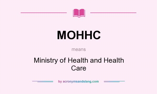 What does MOHHC mean? It stands for Ministry of Health and Health Care
