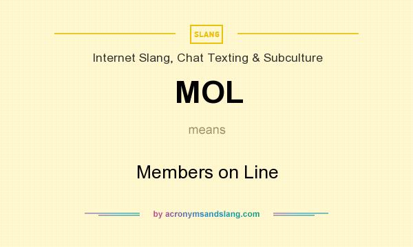 What does MOL mean? It stands for Members on Line