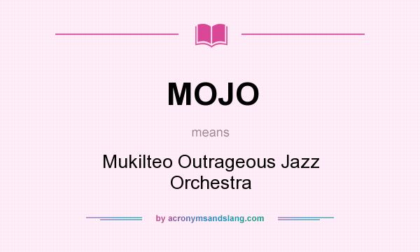 What does MOJO mean? It stands for Mukilteo Outrageous Jazz Orchestra
