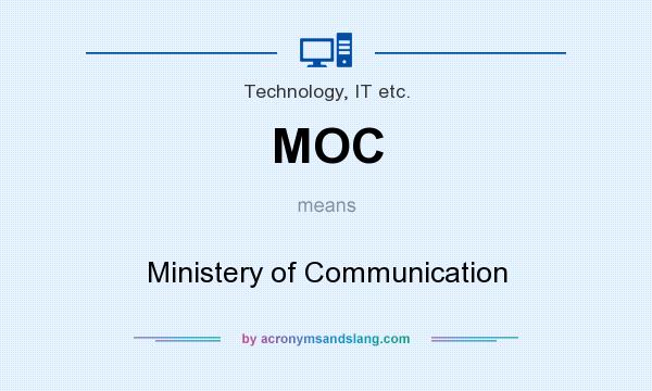 What does MOC mean? It stands for Ministery of Communication