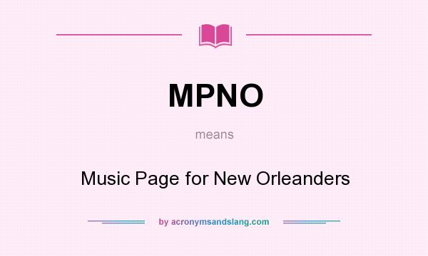 What does MPNO mean? It stands for Music Page for New Orleanders